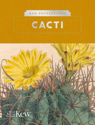 Kew Pocketbooks: Cacti - Kew Pocketbooks (Hardback)