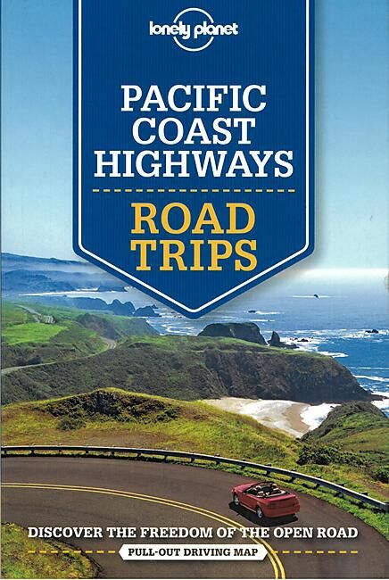 LONELY PLANET - PACIFIC COAST HIGHWAYS ROAD TRIPS