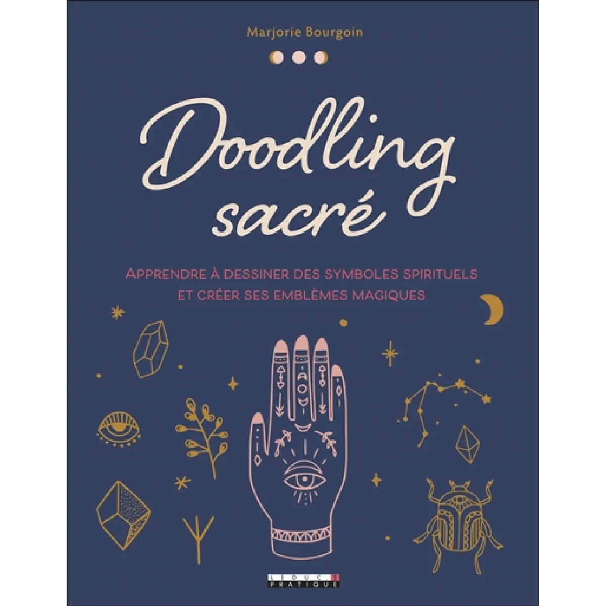 Doodling sacré : apprendre à dessiner des symboles spirituels et créer ses emblèmes magiques · Occasion