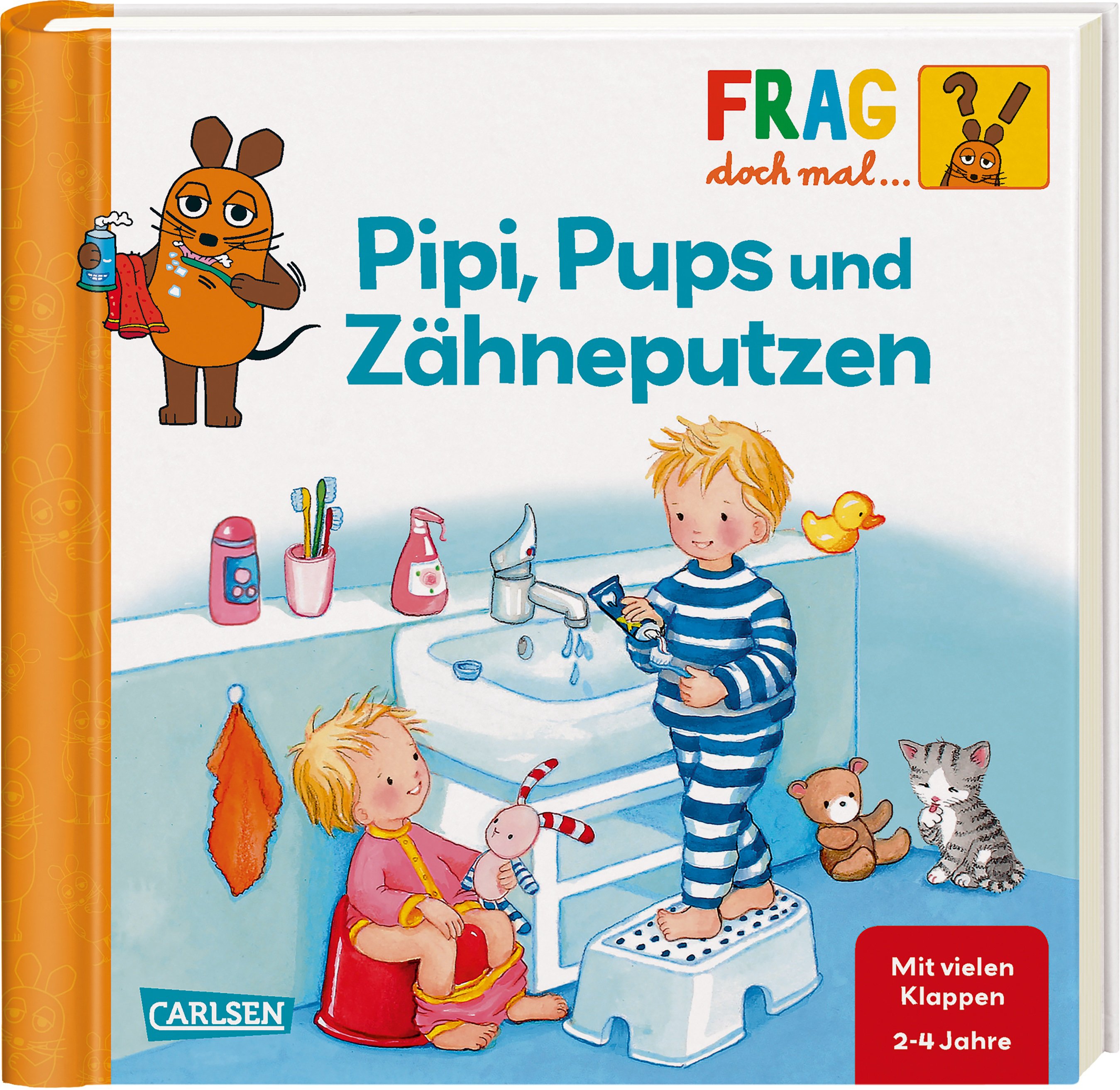 Pipi, Pups und Zähne putzen / Frag doch mal ... die Maus! Erstes Sachwissen Bd.24