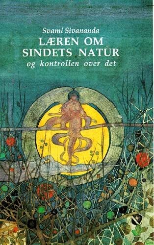 Læren Om Sindets Natur Og Kontrollen Over Det - Swami Sivananda - Bog