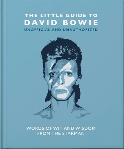 The Little Guide to David Bowie: Words of wit and wisdom from the Starman - The Little Book of... (Hardback)