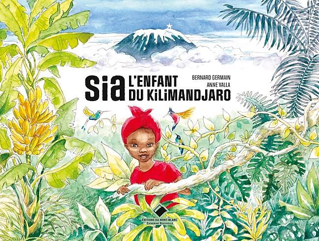 EDITIONS DU MONT BLANC - SIA L ENFANT DU KILIMANDJARO