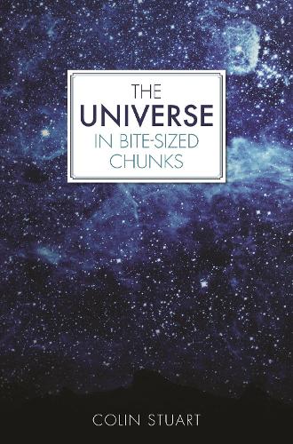 The Universe in Bite-sized Chunks - Bite-Sized Chunks (Hardback)