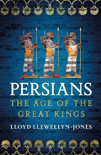 Persians: The Age of The Great Kings (Paperback)