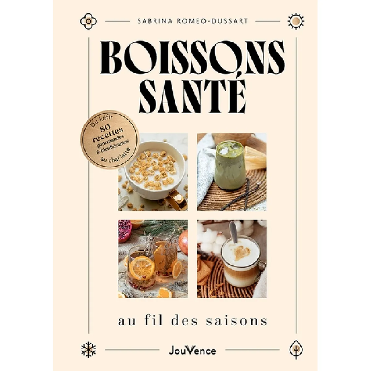 Boissons santé au fil des saisons : du kéfir au chaï latte : 80 recettes gourmandes & bienfaisantes · Occasion