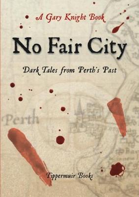 No Fair City: Dark Tales from Perth's Past (Paperback)