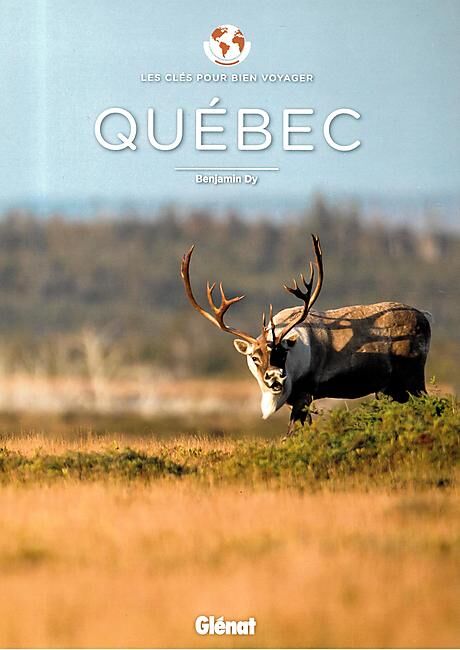 GLENAT - QUEBEC LES CLES POUR BIEN VOYAGER