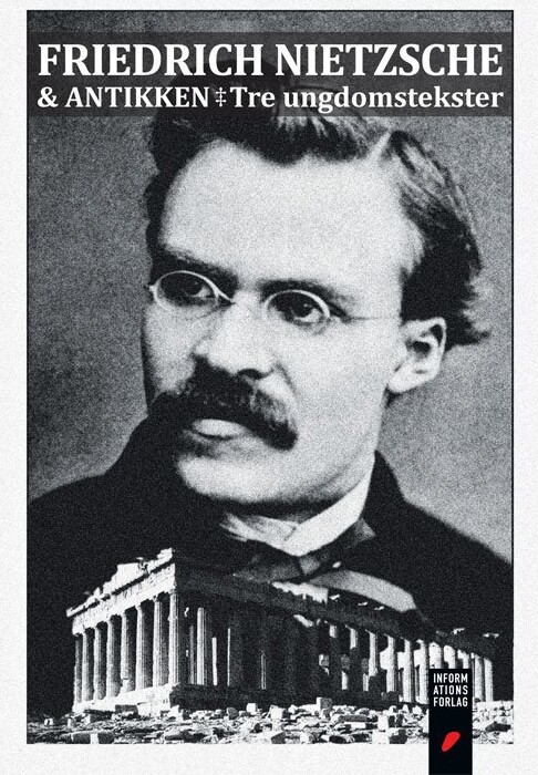 Friedrich Nietzsche Og Antikken - Friedrich Nietzsche - Bog