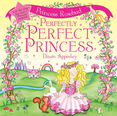 Perfectly Perfect Princess - Princess Rosebud 1 (Paperback)