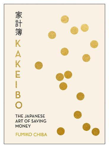Kakeibo: The Japanese Art of Budgeting & Saving Money (Paperback)