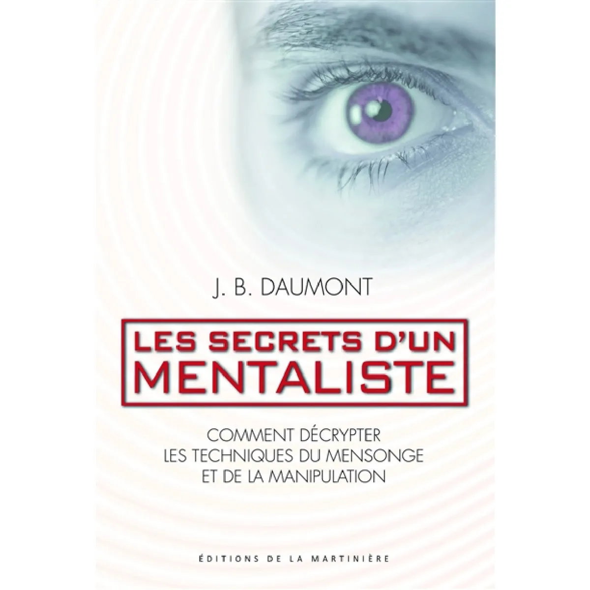Les secrets d'un mentaliste : comment décrypter les techniques du mensonge et de la manipulation · Occasion