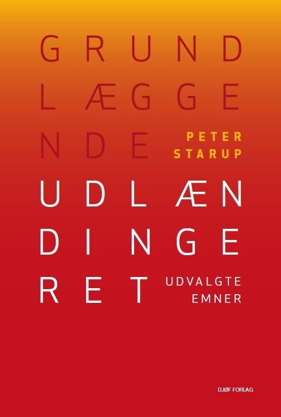 Grundlæggende Udlændingeret - Af Peter Starup - Bog