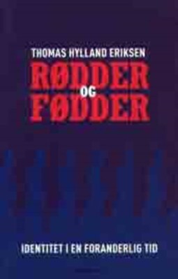 Rødder Og Fødder - Thomas Hylland Eriksen - Bog