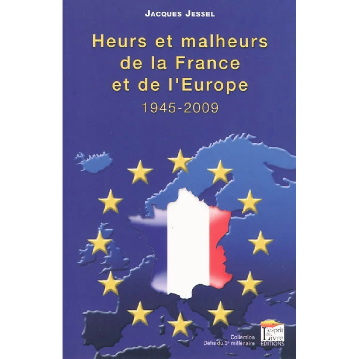 Heurs et malheurs de la France et de l'Europe, 1945-2009 · Occasion