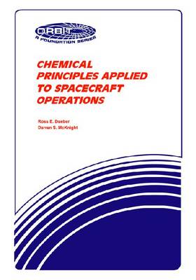 Chemical Principles Applied To Spacecraft Operations-Original Ed (Hardback)