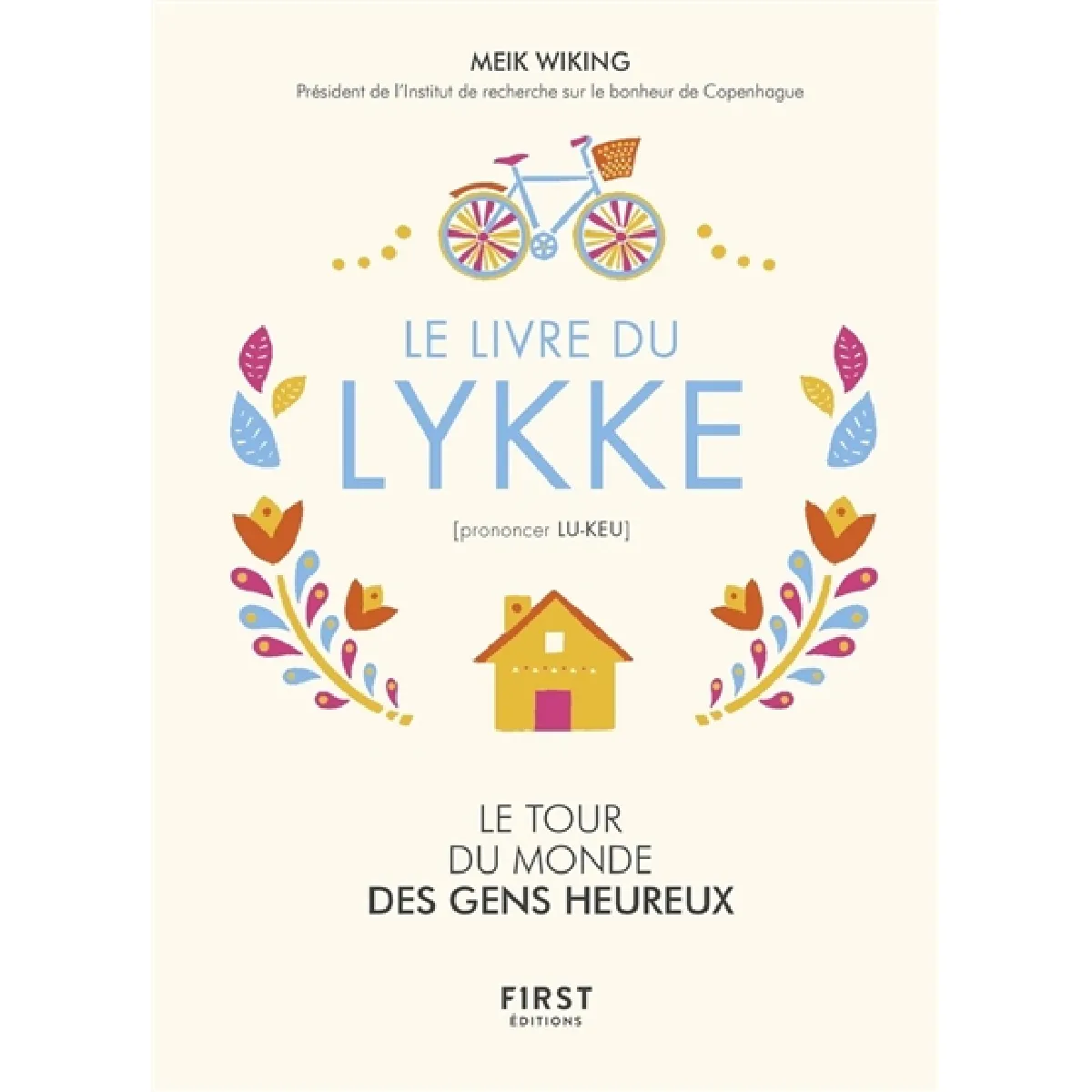 Le livre du Lykke : le tour du monde des gens heureux · Occasion