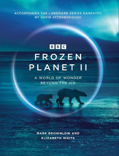 Frozen Planet II (Hardback)