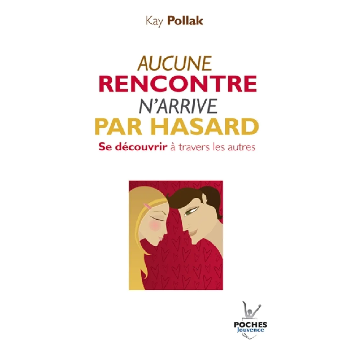 Aucune rencontre n'arrive par hasard : se découvrir à travers les autres · Occasion