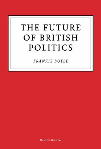 The Future of British Politics (Paperback)