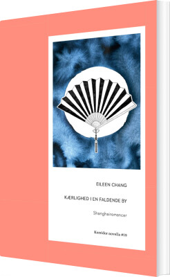 Kærlighed I En Faldende By - Eileen Chang - Bog