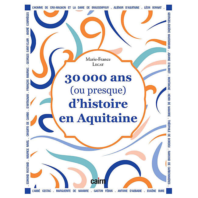 CAIRN DIFFUSION - 30 000 ANS D HISTOIRE EN AQUITAINE