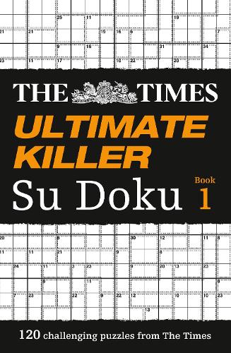 The Times Ultimate Killer Su Doku: 120 Challenging Puzzles from the Times - The Times Su Doku (Paperback)