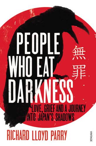 People Who Eat Darkness: Love, Grief and a Journey into Japan's Shadows (Paperback)