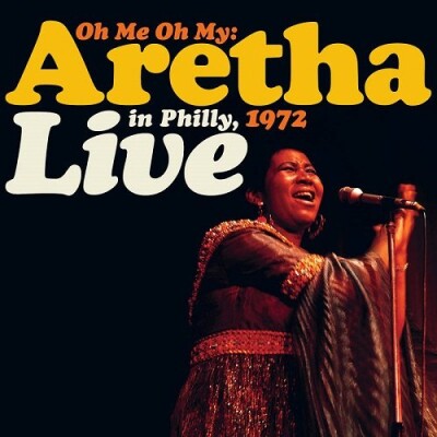Aretha Franklin - Oh Me Oh My: Aretha Live In Philly 1972 - Vinyl Lp
