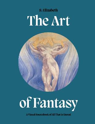 The Art of Fantasy: A Visual Sourcebook of All That is Unreal - Art in the Margins (Hardback)