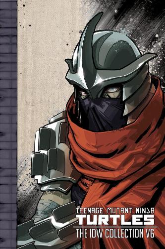 Teenage Mutant Ninja Turtles: The IDW Collection Volume 6 - TMNT IDW Collection 6 (Hardback)