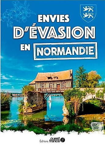 OUEST FRANCE - ENVIES D EVASION EN NORMANDIE