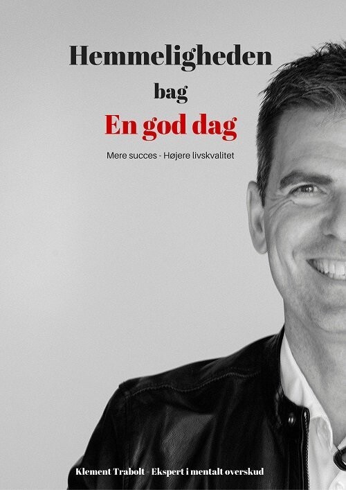Hemmeligheden Bag En God Dag - Klement Trabolt - Bog