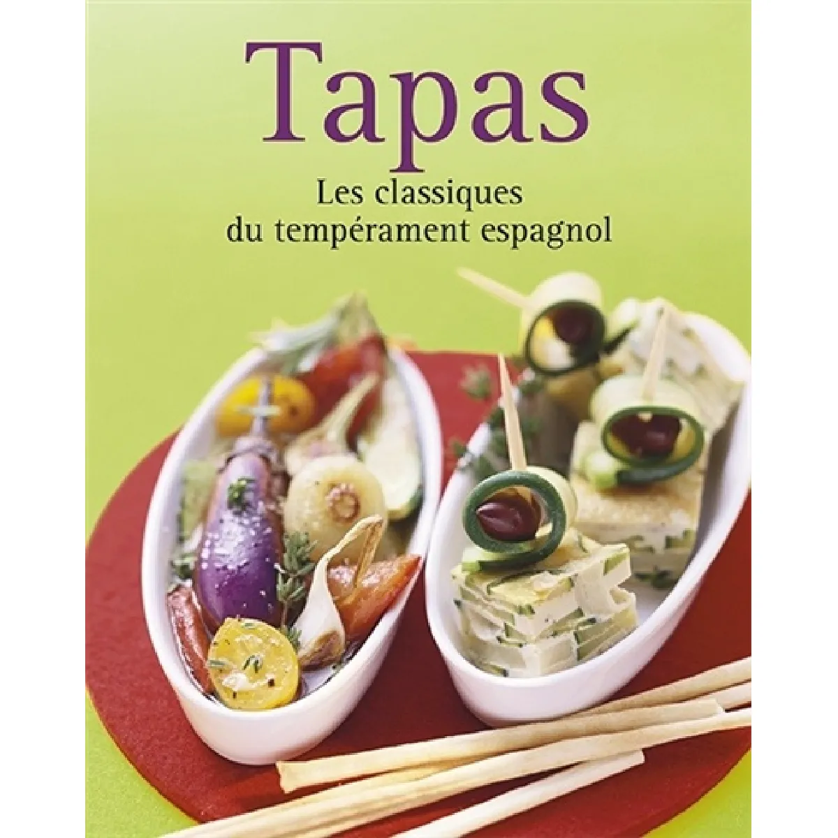 Tapas : les classiques du tempérament espagnol · Occasion