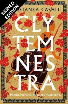 Clytemnestra: Signed Exclusive Edition (Hardback)