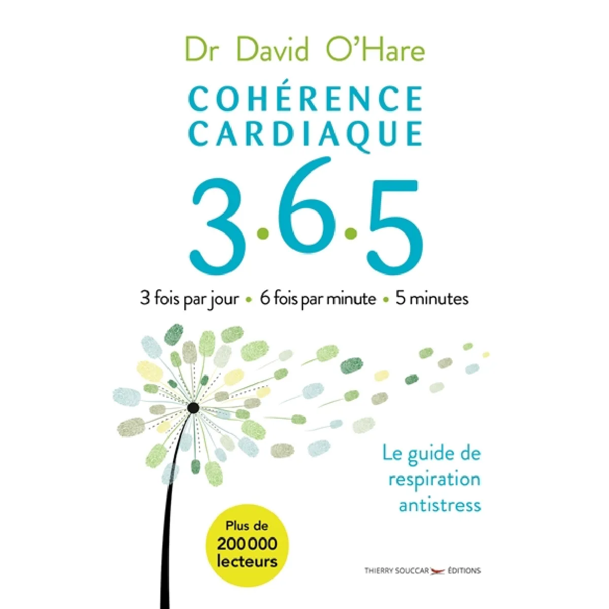 Cohérence cardiaque 365 : le guide de respiration antistress : 3 fois par jour, 6 fois par minute, 5 minutes · Occasion