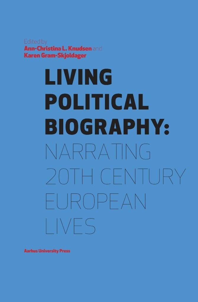 Living Political Biography - Karen Gram-Skjoldager - English Book