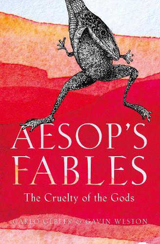 Aesop's Fables: The Cruelty of the Gods (Paperback)