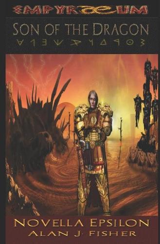 Son of the Dragon: Empyraeum Novellas Epsilon - Empyraeum Novellas 5 (Paperback)
