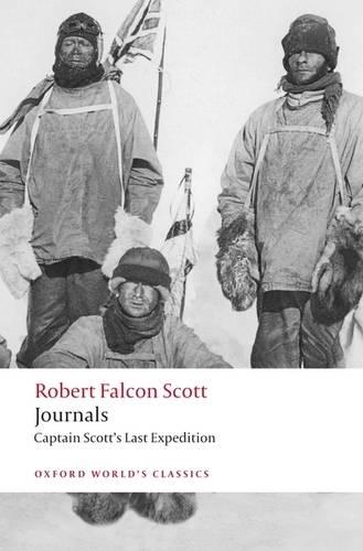 Journals: Captain Scott's Last Expedition - Oxford World's Classics (Paperback)