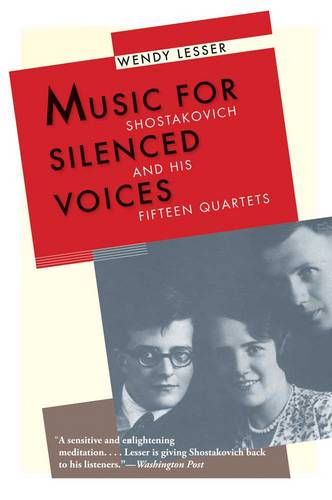 Music for Silenced Voices: Shostakovich and His Fifteen Quartets (Paperback)