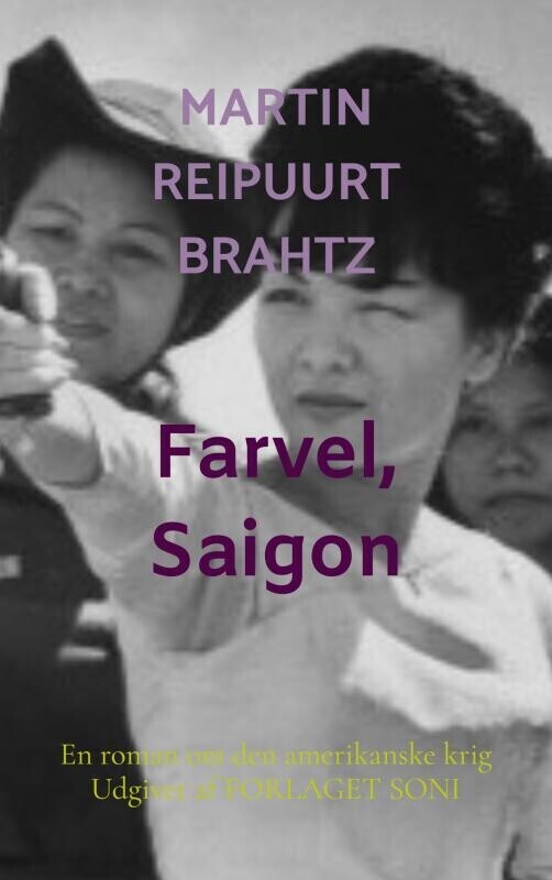 Farvel, Saigon - Martin Reipuurt Brahtz - Bog