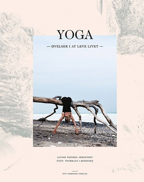 Yoga - Øvelser I At Leve Livet - Louise Fjendbo Jørgensen - Bog