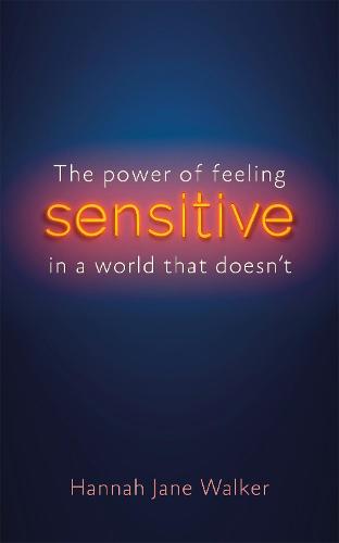 Sensitive: The Hidden Strength of Sensitivity & Empathy (Paperback)