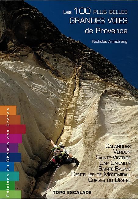 CHEMIN DES CRETES - 100 PLUS BELLES GRANDES VOIES PROVENCE