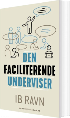 Den Faciliterende Underviser - Ib Ravn - Bog
