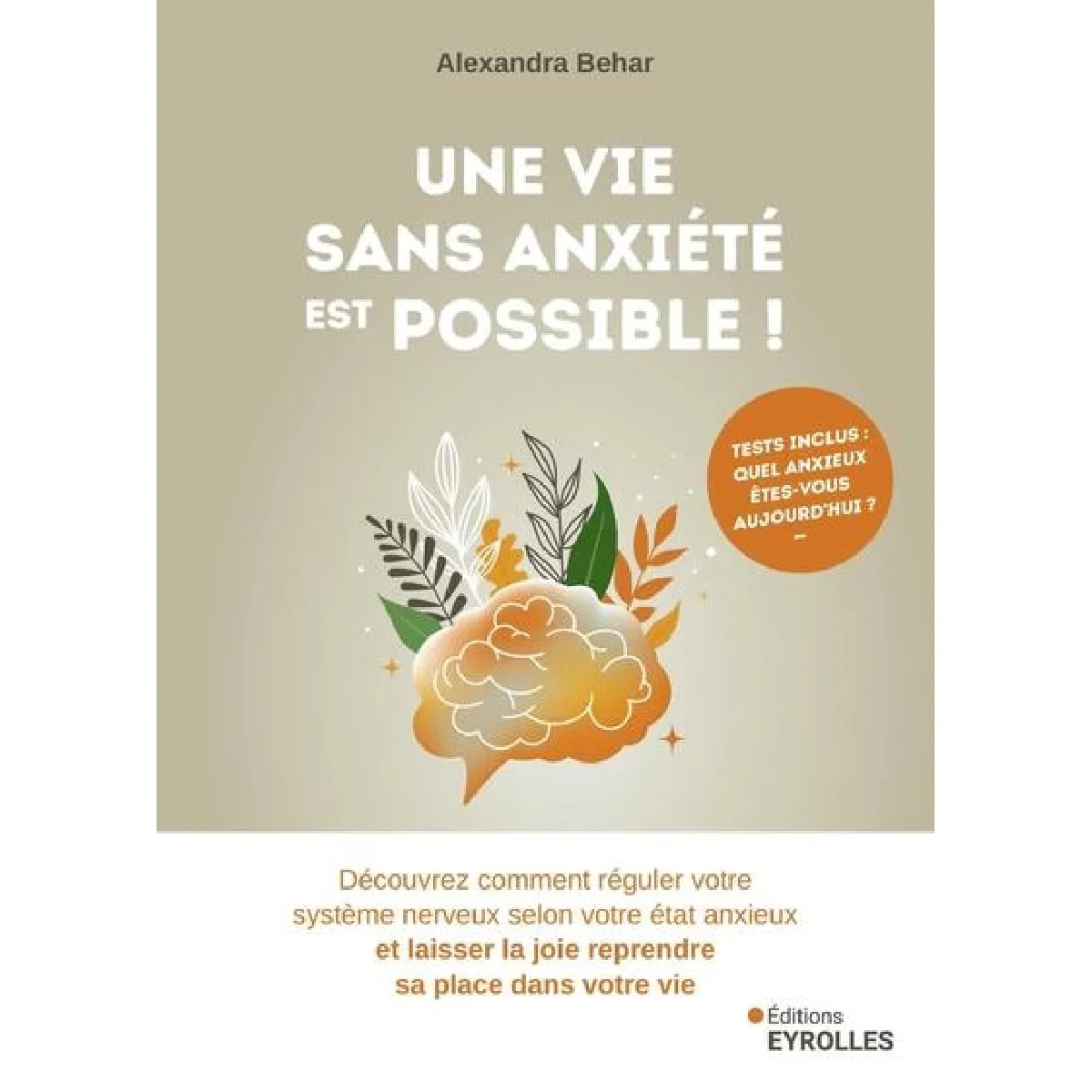 Une vie sans anxiété est possible ! : découvrez comment réguler votre système nerveux selon votre état anxieux et laisser la joie reprendre sa place dans votre vie · Occasion