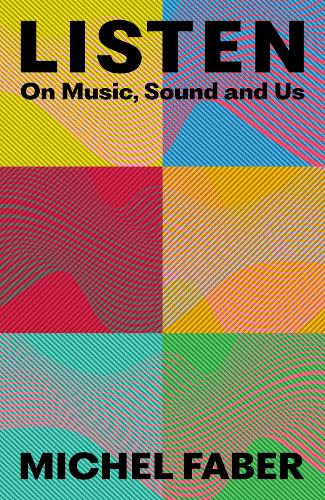 Listen: On Music, Sound and Us (Hardback)
