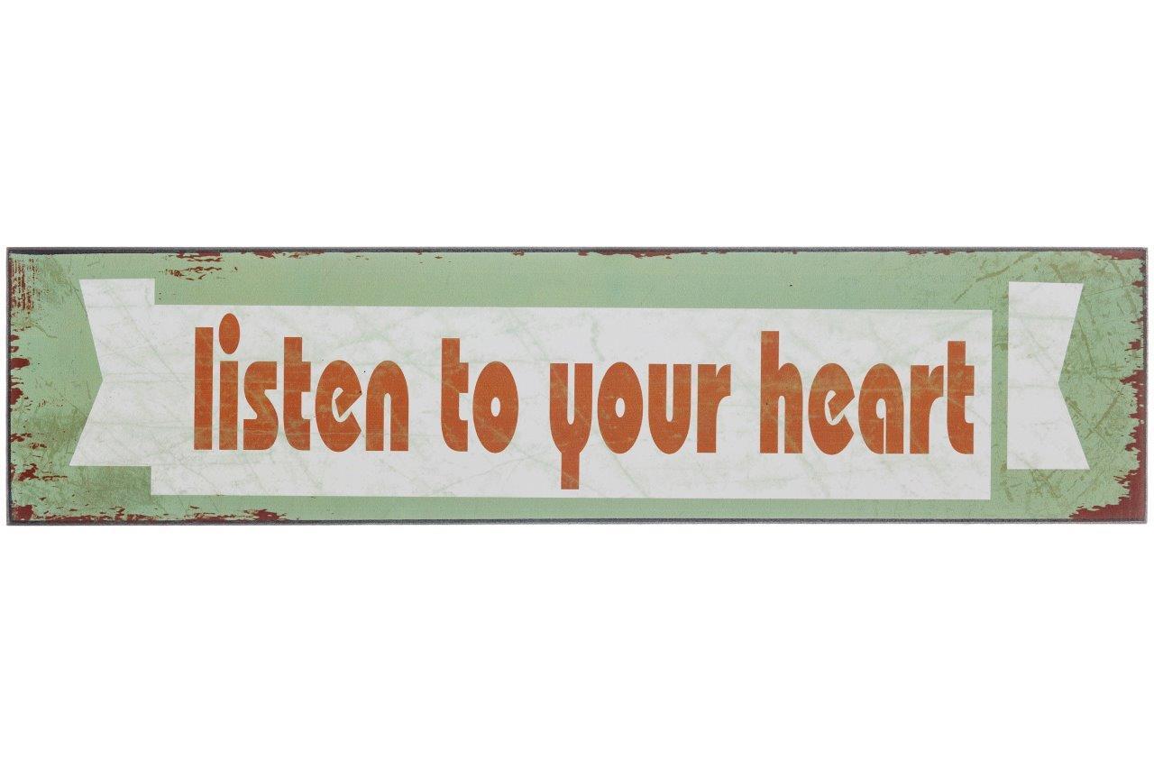 Holzschild - Listen to your heart - 40x10 cm