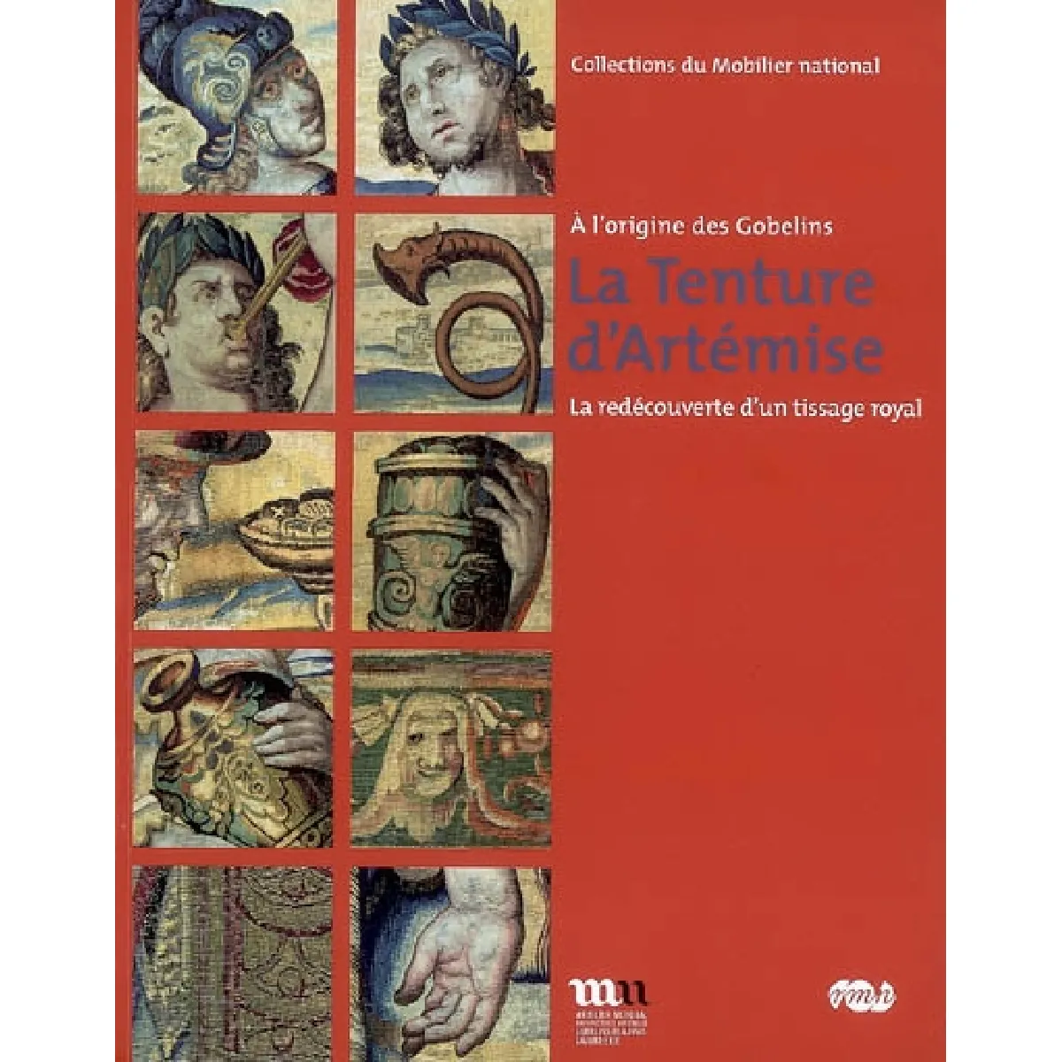 La tenture d'Artémise : à l'origine des Gobelins : la redécouverte d'un tissage royal : Paris, Galerie des Gobelins, 12 mai-30 septembre 2007 · Occasion
